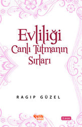 Evliliği Canlı Tutmanın Yolları - Çelik Yayınevi