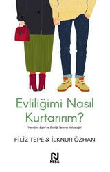Evliliğimi Nasıl Kurtarırım ? - Nesil Yayınları