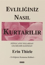 Evliliğiniz Nasıl Kurtarılır - Evliliğinizi Kurtarma Rehberi - GDK Yayınları