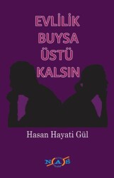 Evlilik Buysa Üstü Kalsın - Nas Ajans Yayınları