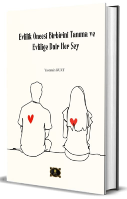 Evlilik Öncesi Birbirini Tanıma ve Evliliğe Dair Herşey - 1