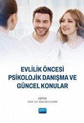 Evlilik Öncesi Psikolojik Danışma ve Güncel Konular - Nobel Akademik Yayıncılık