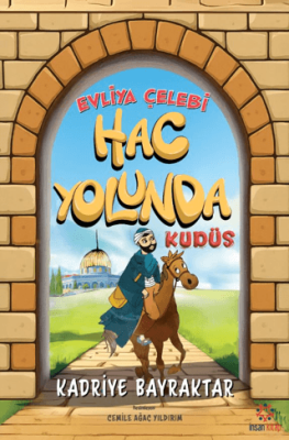 Evliya Çelebi Hac Yolunda - 1