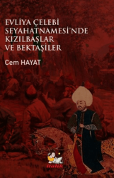 Evliya Çelebi Seyahatnamesi’nde Kızılbaşlar ve Bektaşiler - İtalik Yayınevi