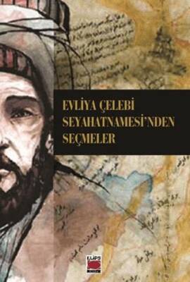 Evliya Çelebi Seyahatnamesi`nden Seçmeler - 1