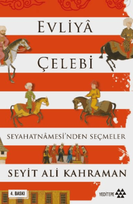 Evliya Çelebi Seyahatnamesi’nden Seçmeler - 1