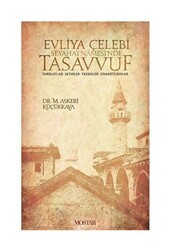 Evliya Çelebi Seyehatnamesi`nde Tasavvuf - Mostar Yayınları