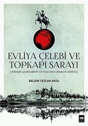 Evliya Çelebi ve Topkapı Sarayı - Ötüken Neşriyat