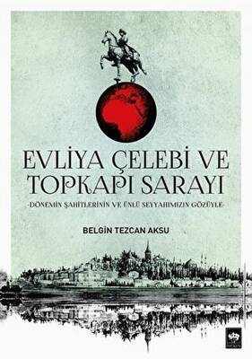 Evliya Çelebi ve Topkapı Sarayı - 1