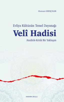 Evliya Kültünün Temel Dayanağı Veli Hadisi - 1