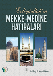 Evliyaullah’ın Mekke-Medine Hatıraları - 1