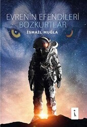 Evrenin Efendileri Bozkurtlar - İkinci Adam Yayınları