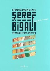 Evrensel Resim Diliyle Şeref Bigalı - İş Bankası Kültür Yayınları