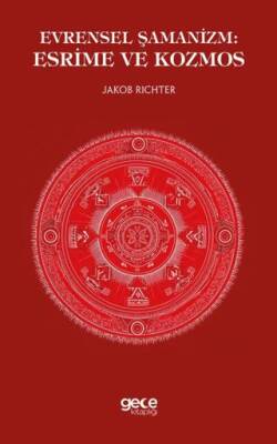 Evrensel Şamanizm: Esrime ve Kozmos - 1