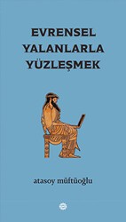 Evrensel Yalanlarla Yüzleşmek - Mahya Yayınları