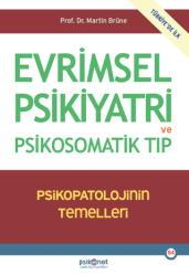 Evrimsel Psikiyatri ve Psikosomatik Tıp - Psikopatolojinin Temelleri - Psikonet Yayınları