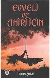 Evveli Ve Ahiri İçin - Dorlion Yayınları