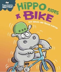 Experiences Matter: Hippo Rides a Bike - Franklin Watts