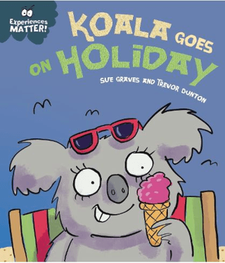 Experiences Matter: Koala Goes on Holiday - 1
