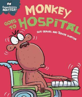 Experiences Matter: Monkey Goes to Hospital - 1