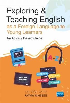 Exploring and Teaching English as a Foreign Language to Young Learners - An Activity Based Guide - 1