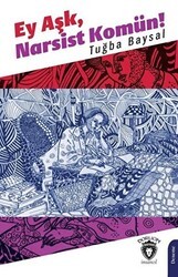 Ey Aşk, Narsist Komün! - Dorlion Yayınları