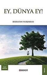 Ey, Dünya Ey! - Bengü Yayınları