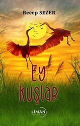 Ey Kuşlar - Liman Yayınevi