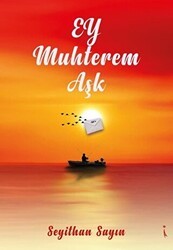 Ey Muhterem Aşk - İkinci Adam Yayınları