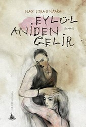 Eylül Aniden Gelir - Yitik Ülke Yayınları
