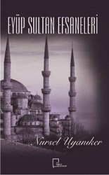 Eyüp Sultan Efsaneleri - Gece Akademi