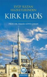 Eyüp Sultan Hazretlerinden Kırk Hadis - Marmara Üniversitesi İlahiyat Fakültesi Vakfı