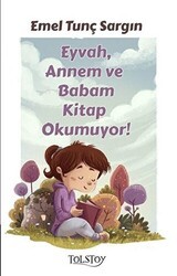 Eyvah, Annem ve Babam Kitap Okumuyor! - Tolstoy Yayıncılık