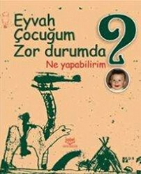 Eyvah Çocuğum Zor Durumda Ne Yapabilirim? - Nobel Akademik Yayıncılık