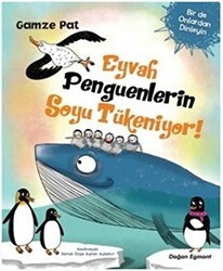Eyvah Penguenlerin Soyu Tükeniyor! - Doğan Egmont Yayıncılık