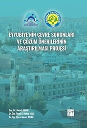 Eyyubiye`nin Çevre Sorunları ve Çözüm Önerilerinin Araştırılması Projesi - Gazi Kitabevi