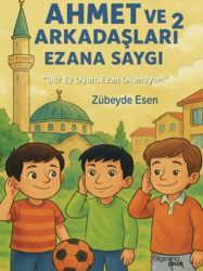 Ahmet ve Arkadaşları 2 - Ezana Saygı - Bilgesina Yayınları