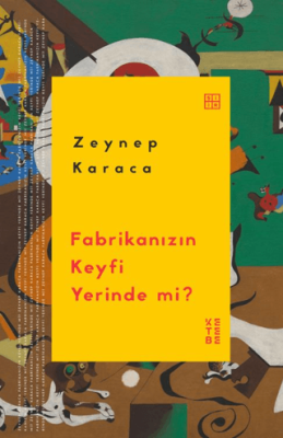 Fabrikanızın Keyfi Yerinde mi? - 1