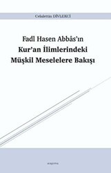 Fadl Hasen Abbas`ın Kur`an İlimlerindeki Müşkil Meselelere Bakışı - Araştırma Yayınları