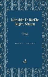 Fahreddin er-Razi’de Bilgi ve Yöntem - Fecr Yayınları
