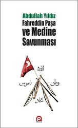 Fahreddin Paşa ve Medine Savunması - Pınar Yayınları