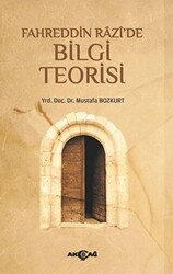 Fahreddin Razi`de Bilgi Teorisi - Akçağ Yayınları