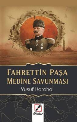 Fahrettin Paşa - Medine Savunması - 1