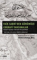 Faik Sabri`den Günümüze Coğrafi Yansımalar - Çizgi Kitabevi Yayınları