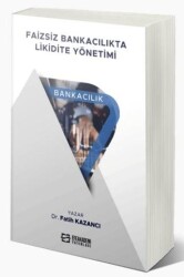 Faizsiz Bankacılıkta Likidite Yönetimi - Efe Akademi Yayınları