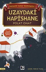 Fantastik İcatlar Koleksiyonu-1 Uzaydaki Hapishane - Çınaraltı Yayınları