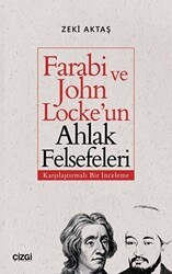 Farabi ve John Locke`un Ahlak Felsefeleri - Çizgi Kitabevi Yayınları