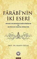 Farabinin İki Eseri Siyaset Felsefesine Dair Görüşler ve Mutluluk Yoluna Yöneltme - Marmara Üniversitesi İlahiyat Fakültesi Vakfı