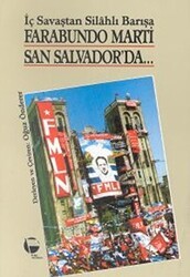 Farabundo Marti San Salvador’da İç Savaştan Silahlı Barışa - Belge Yayınları