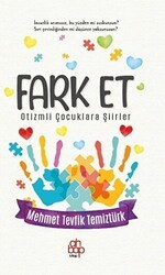 Fark Et - Otizmli Çocuklara Şiirler - Ahbap Kitap
